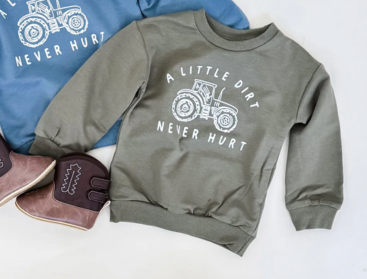 A Little Dirt Never Hurt Green Pullover